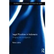 Legal Pluralism in Indonesia: Bridging the Unbridgeable, 9780415673426