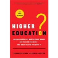 Higher Education? How Colleges Are Wasting Our Money and Fai..., 9780312573430