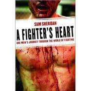 A Fighter's Heart One Man's Journey Through the World of Fig..., 9780802143433