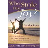 Who Stole My Joy? : Uncover the Joy Robbers of Your Present ..., 9780882703435