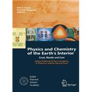Physics and Chemistry of the Earth's Interior: Crust, Mantle..., 9781441903440