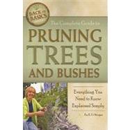 The Complete Guide to Pruning Trees and Bushes: Everything Y..., 9781601383440
