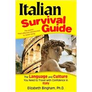 Italian Survival Guide : The Language and Culture You Need to Travel with Confidence in Italy,9780970373441 Italian Survival Guide : The Language and Culture You Need to Travel with Confidence in Italy,9780970373441