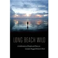 Long Beach Wild : A Celebration of People and Place on Canad..., 9781553653448