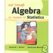 Just Enough Algebra for Students of Statistics,9780201503449 Just Enough Algebra for Students of Statistics,9780201503449