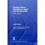Postwar History Education in Japan and the Germanys: Guilty ..., 9780415553452