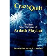 Crazy Quilt : The Best Short Stories of Ardath Mayhar,9781434403452 Crazy Quilt : The Best Short Stories of Ardath Mayhar,9781434403452