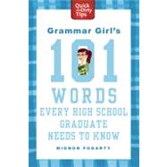 Grammar Girl's 101 Words Every High School Graduate Needs to..., 9780312573454
