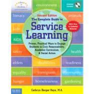 The Complete Guide to Service Learning: Proven, Practical Ways to Engage Students in Civic Responsibility, Academic... by Kaye, Cathryn Berger
