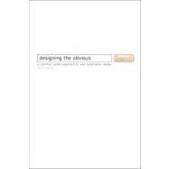 Designing the Obvious: A Common Sense Approach to Web Applic..., 9780321453457