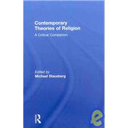 Contemporary Theories of Religion : A Critical Companion, 9780415463461