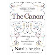 The Canon: A Whirligig Tour of the Beautiful Basics of Scien..., 9780547053462
