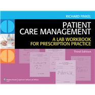 Patient Care Management : A Lab Workbook for Prescription Pr..., 9781451113464