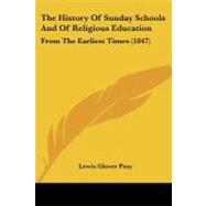 History of Sunday Schools and of Religious Education : From ..., 9781104393472