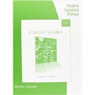 Student Solutions Manual for Gustafson/Frisk's College Algebra, 11th,9781133103479 Student Solutions Manual for Gustafson/Frisk's College Algebra, 11th,9781133103479