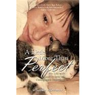 Little More Than Perfect : My Life with (and in Spite of) Os..., 9780595503483