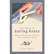 The Book of Sailing Knots How to Tie and Correctly Use Over ..., 9781599213484