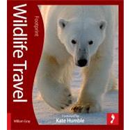 Wildlife Travel 500 Ways to See Animals in their Natural Hab..., 9781907263484