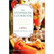 The Dysphagia Cookbook: Great Tasting and Nutritious Recipes