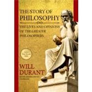 The Story of Philosophy: The Lives and Opinions of the Great..., 9781441773487
