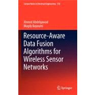 Resource-aware Data Fusion Algorithms for Wireless Sensor Ne..., 9781461413493