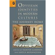Odyssean Identities in Modern Cultures: The Journey Home,9780814293508 Odyssean Identities in Modern Cultures: The Journey Home,9780814293508