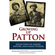 Growing up Patton : Reflections on Heroes, History, and Fami..., 9780425243510