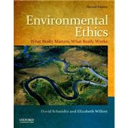 Environmental Ethics : What Really Matters, What Really Work..., 9780199793518