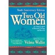 Two Old Women: An Alaska Legend of Betrayal, Courage, and Su..., 9780060723521