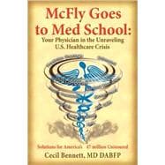 McFly Goes to Med School: Your Physician in the Unraveling U..., 9781434383525