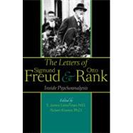 The Letters of Sigmund Freud and Otto Rank: Inside Psychoana..., 9781421403540