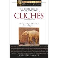 The Facts on File Dictionary of Cliches: Meanings and Origin..., 9780816083541