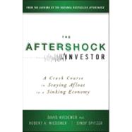 The Aftershock Investor A Crash Course in Staying Afloat in ..., 9781118073544