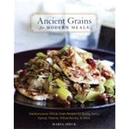 Ancient Grains for Modern Meals : Mediterranean Whole Grain ..., 9781580083546