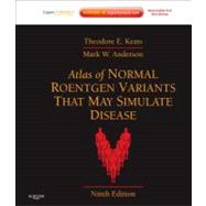 Atlas of Normal Roentgen Variants That May Simulate Disease ..., 9780323073554