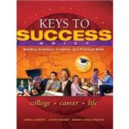 Keys to Success : Building Analytical, Creative and Practica..., 9780137073559