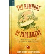 The Humours of Parliament: Harry Furniss's View of Late-victorian Political Culture,9780814293560 The Humours of Parliament: Harry Furniss's View of Late-victorian Political Culture,9780814293560
