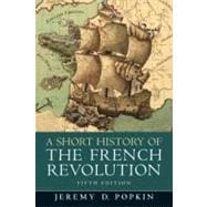 A Short History of the French Revolution,9780205693573 A Short History of the French Revolution,9780205693573