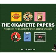 The Cigarette Papers; A Eulogy for the Cigarette Packet in A..., 9780711233577