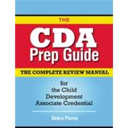 The CDA Prep Guide: The Complete Review Manual for the Child..., 9781933653587