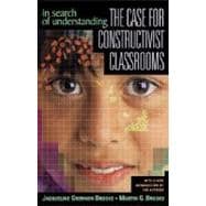 In Search of Understanding : The Case for Constructivist Classrooms,9780871203588 In Search of Understanding : The Case for Constructivist Classrooms,9780871203588