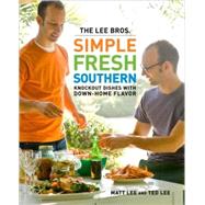 The Lee Bros. Simple, Fresh, Southern: Knockout Dishes With ..., 9780307453594