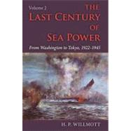Last Century of Sea Power Vol. 2 : From Washington to Tokyo,..., 9780253353597