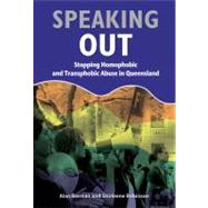 Speaking Out : Stopping Homophobic and Transphobic Abuse in ..., 9781921513602