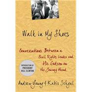 Walk in My Shoes : Conversations Between a Civil Rights Lege..., 9780230623606