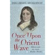 Once upon the Orient Wave : Milton and the Arab Muslim World, 9781843913610