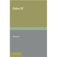 Horace Odes IV: With Introduction and Notes,9781107693616 Horace Odes IV: With Introduction and Notes,9781107693616