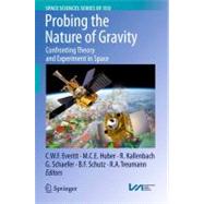 Probing the Nature of Gravity: Confronting Theory and Experi..., 9781441913616