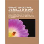 Orders, Decorations, and Medals of Croati : Grand Order of K..., 9781155833620