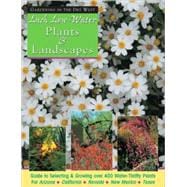 Lush Low-Water Plants and Landscapes : Beautiful Gardens wit..., 9780976233626